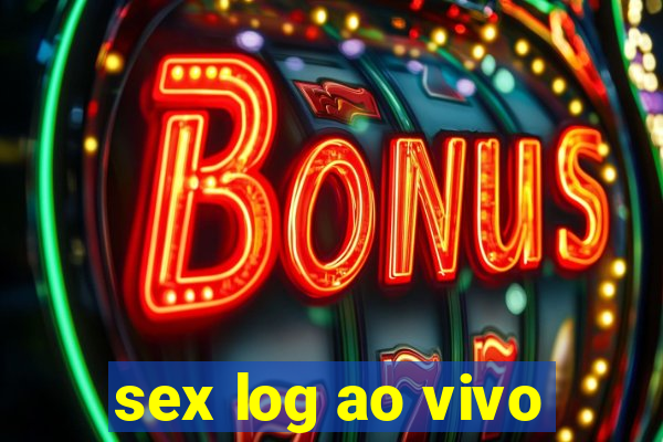 sex log ao vivo